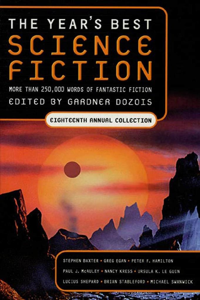 The Year‘s Best Science Fiction: Eighteenth Annual Collection