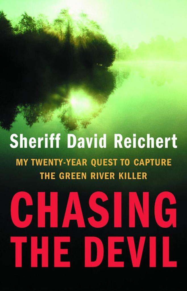 Chasing the Devil - Sheriff David Reichert