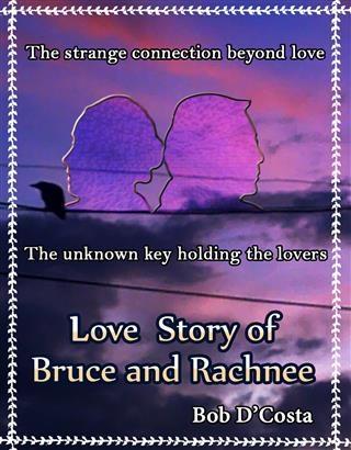 Love Story of Bruce & Rachnee