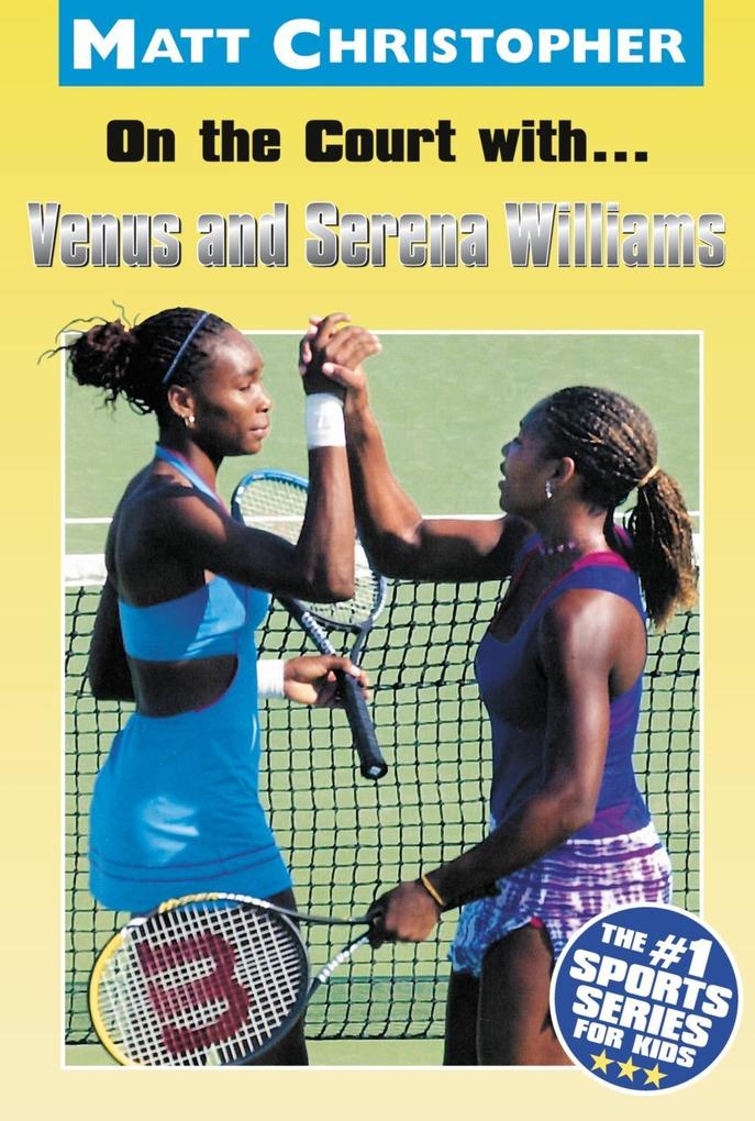 On the Court with...Venus and Serena Williams