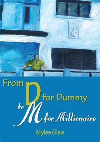 From D for Dummy to M for Millionaire