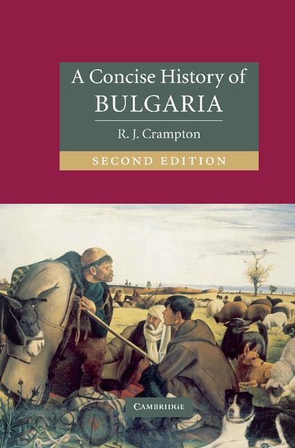 Concise History of Bulgaria - R. J. Crampton