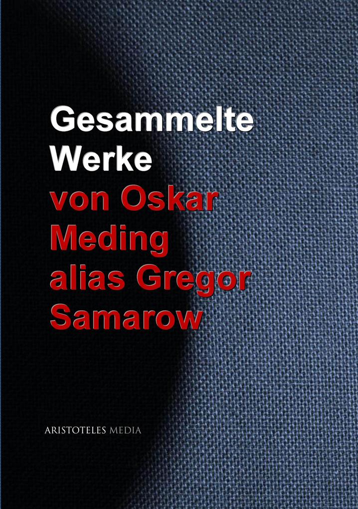 Gesammelte Werke von Oskar Meding alias Gregor Samarow