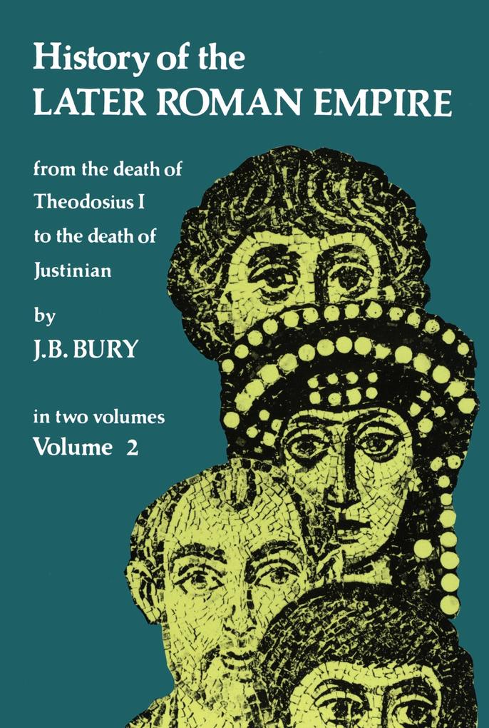 History of the Later Roman Empire Vol. 2 - J. B. Bury