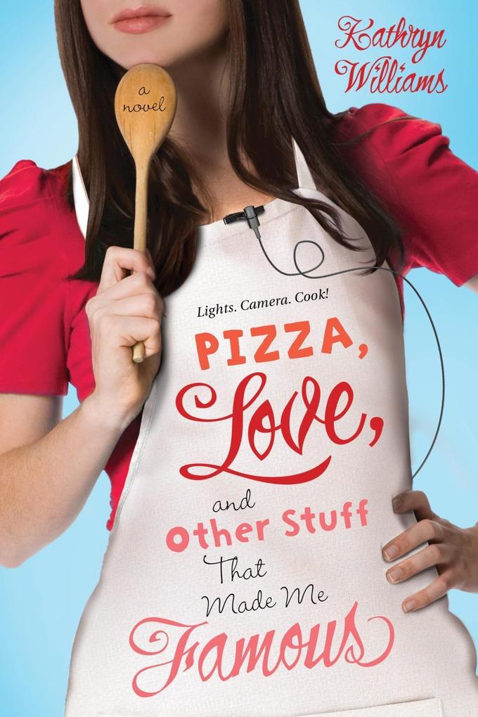 Pizza Love and Other Stuff That Made Me Famous