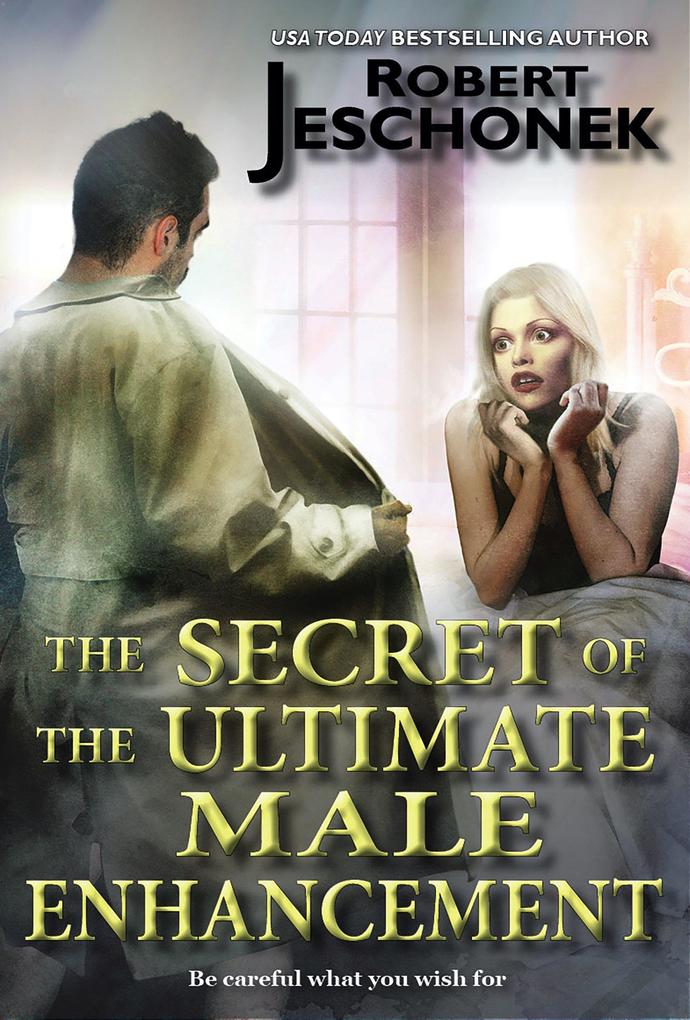 The Secret of the Ultimate Male Enhancement