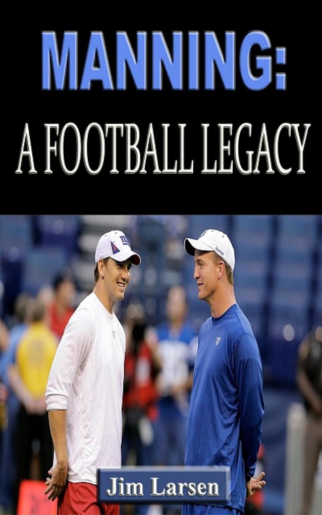 Manning: A Football Legacy