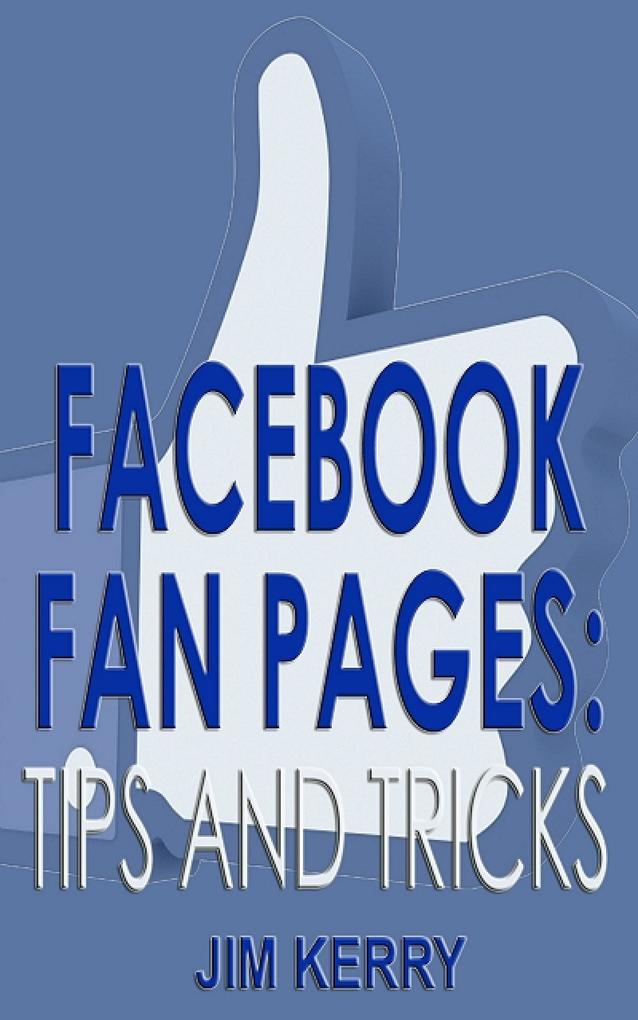 Facebook Fan Pages: Tips and Tricks