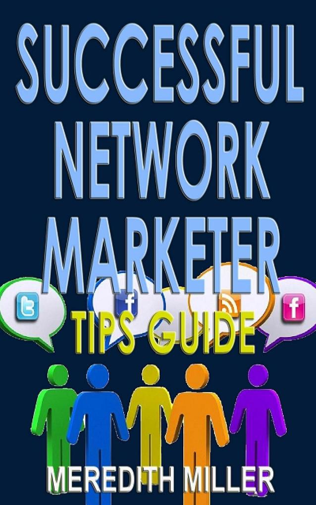 Successful Network Marketer Tips Guide