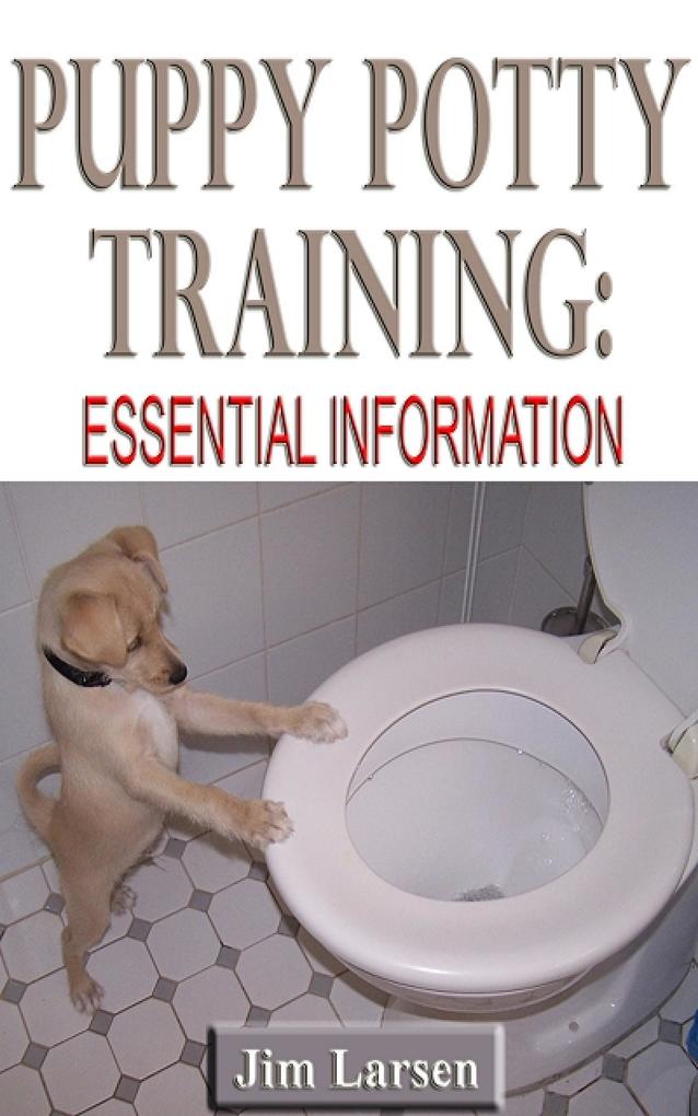 Puppy Potty Training: Essential Information