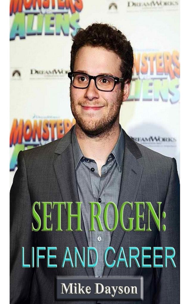 Seth Rogen: Life and Career