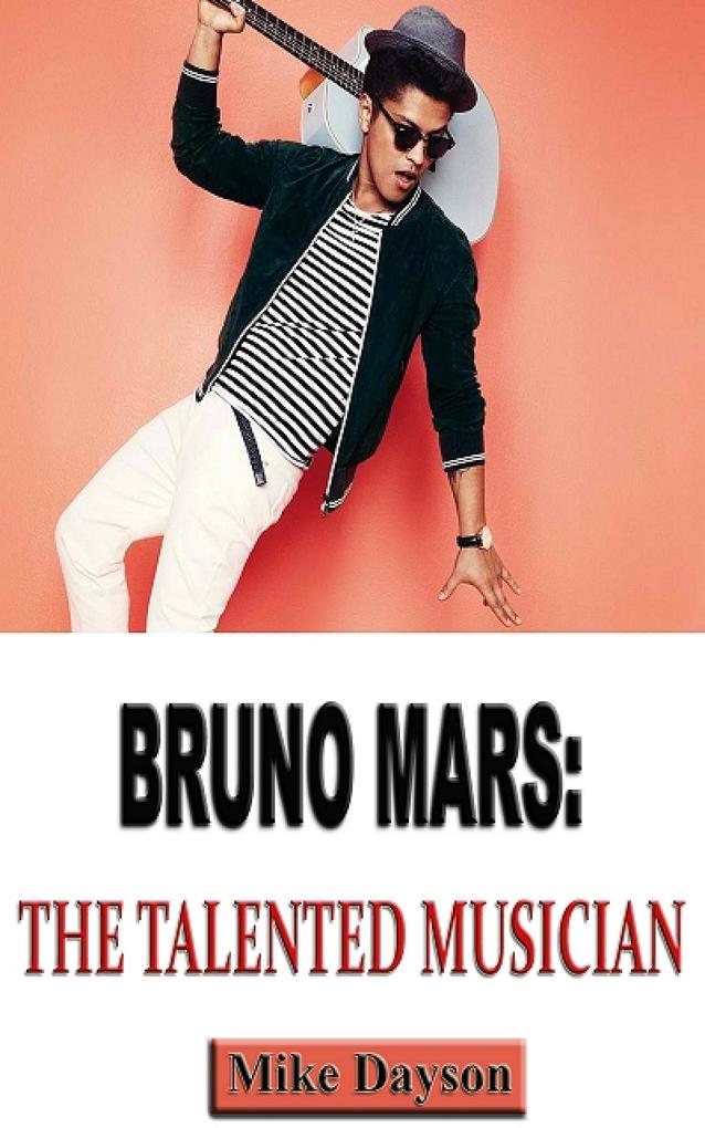 Bruno Mars: The Talented Musician