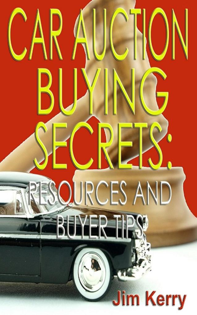 Car Auction Buying Secrets: Resources and Buyer Tips