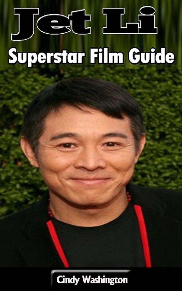 Jet Li: Superstar Film Guide