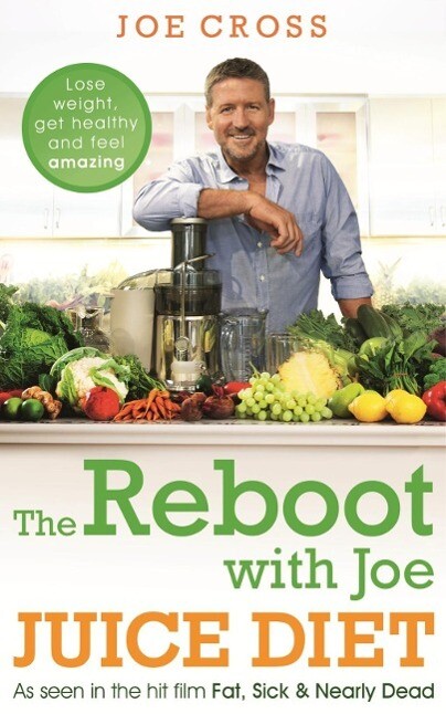 The Reboot with Joe Juice Diet - Lose weight get healthy and feel amazing