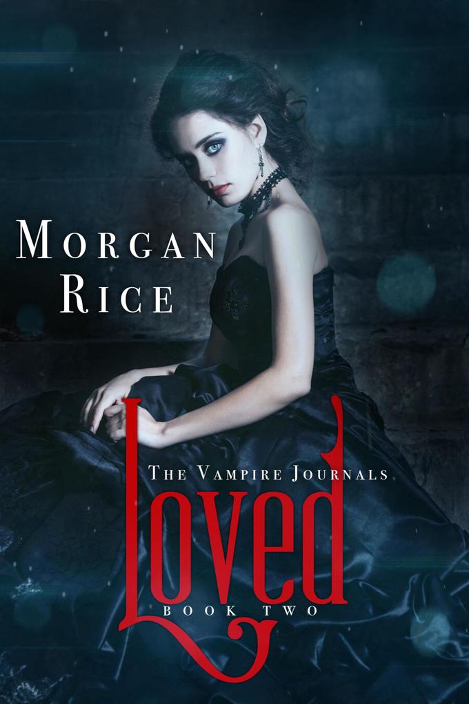 Loved (Book #2 of the Vampire Journals)