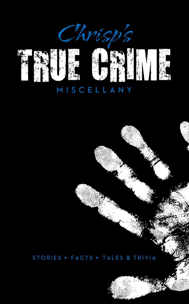 Chrisp‘s True Crime Miscellany