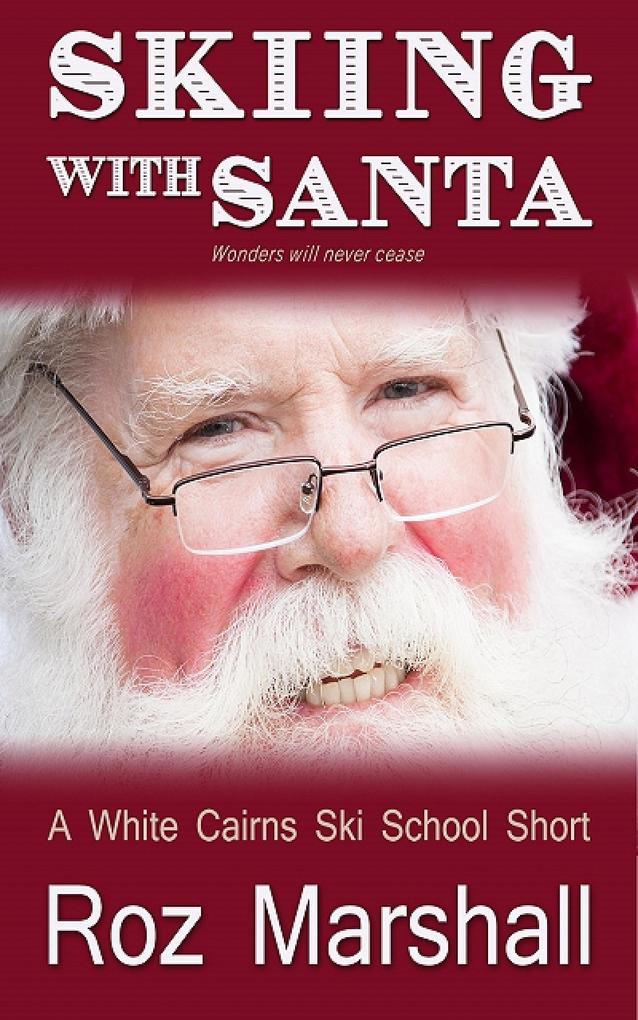 Skiing with Santa (A White Cairns Ski School short story)