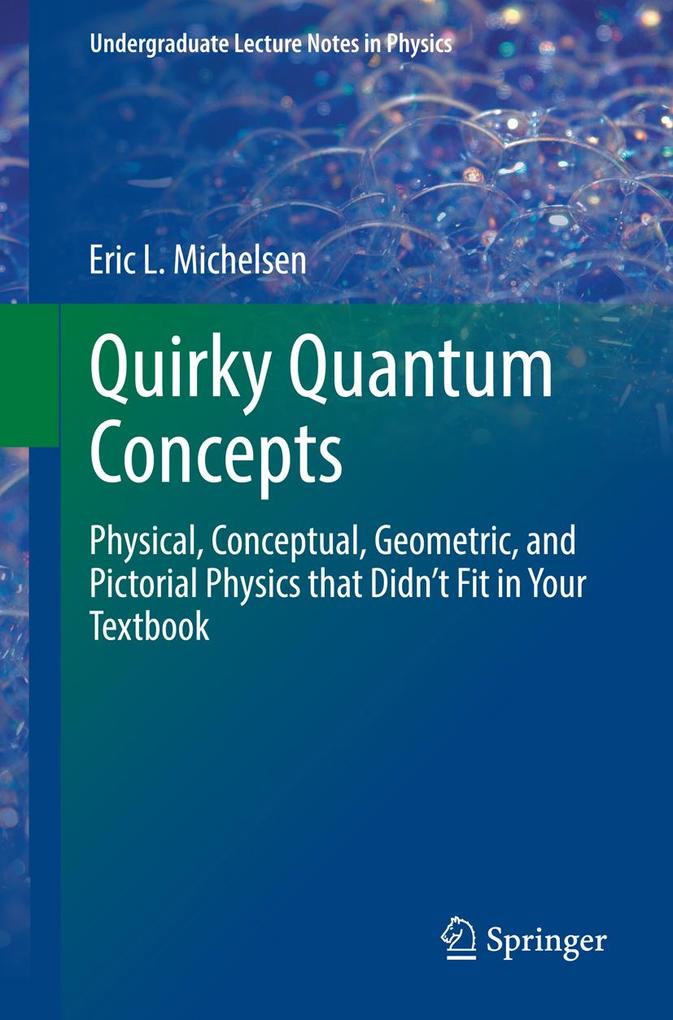 Quirky Quantum Concepts