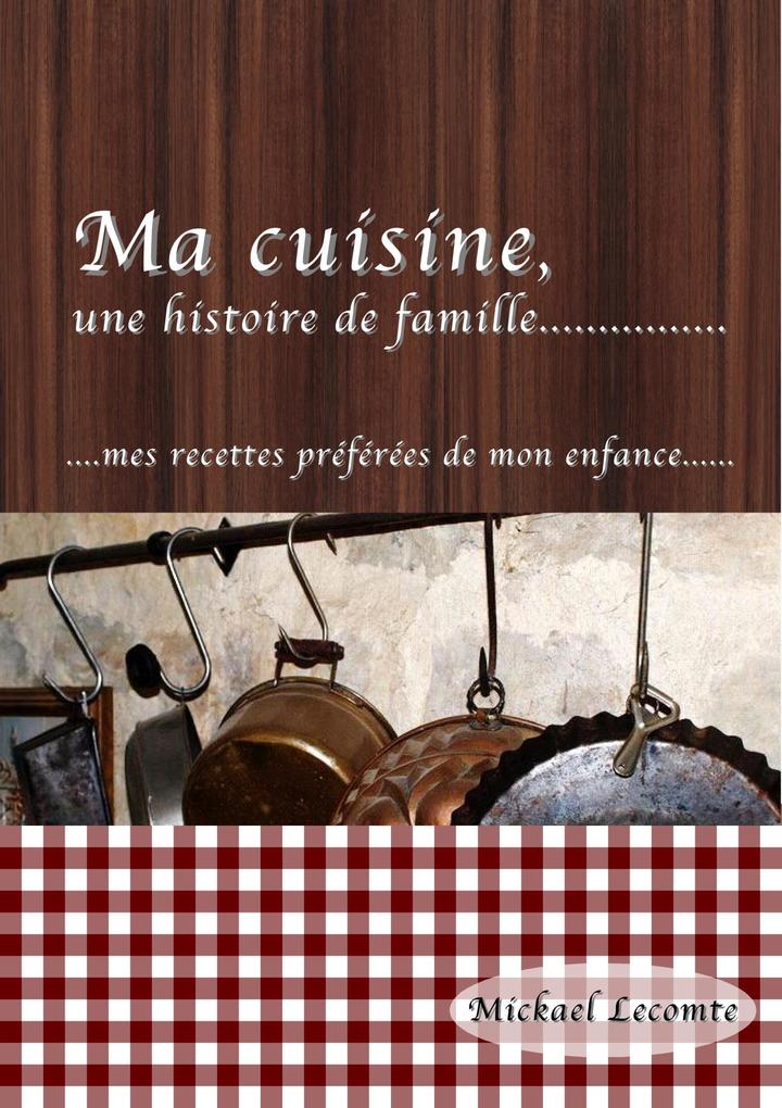 Ma cuisine une histoire de famille