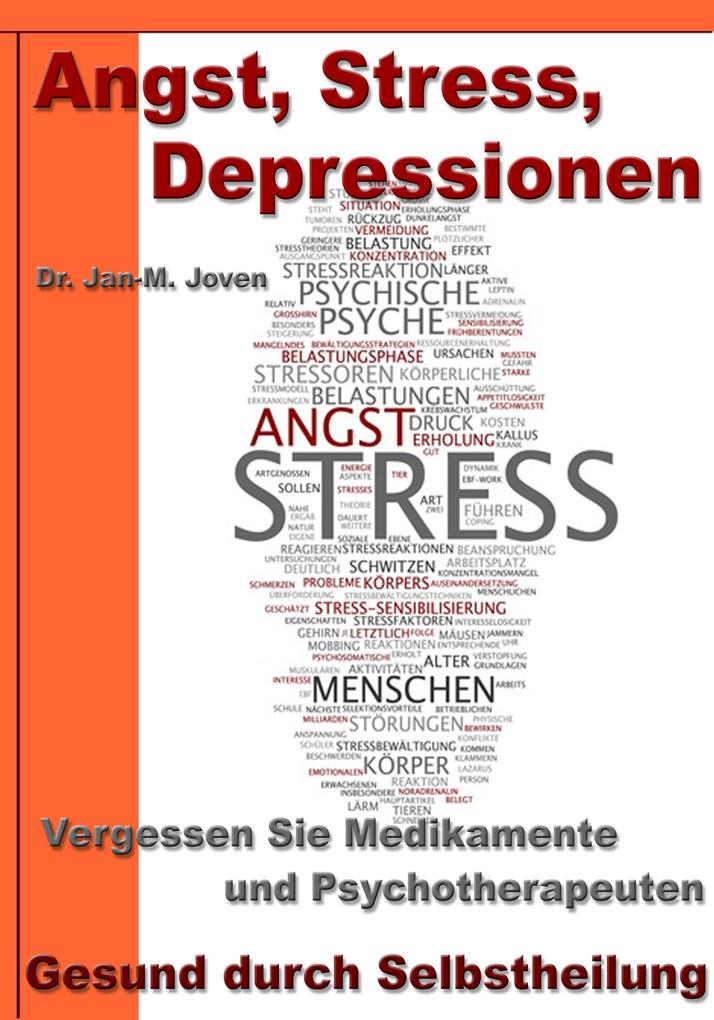 Angst Stress Depressionen - Vergessen Sie Medikamente und Psychotherapeuten