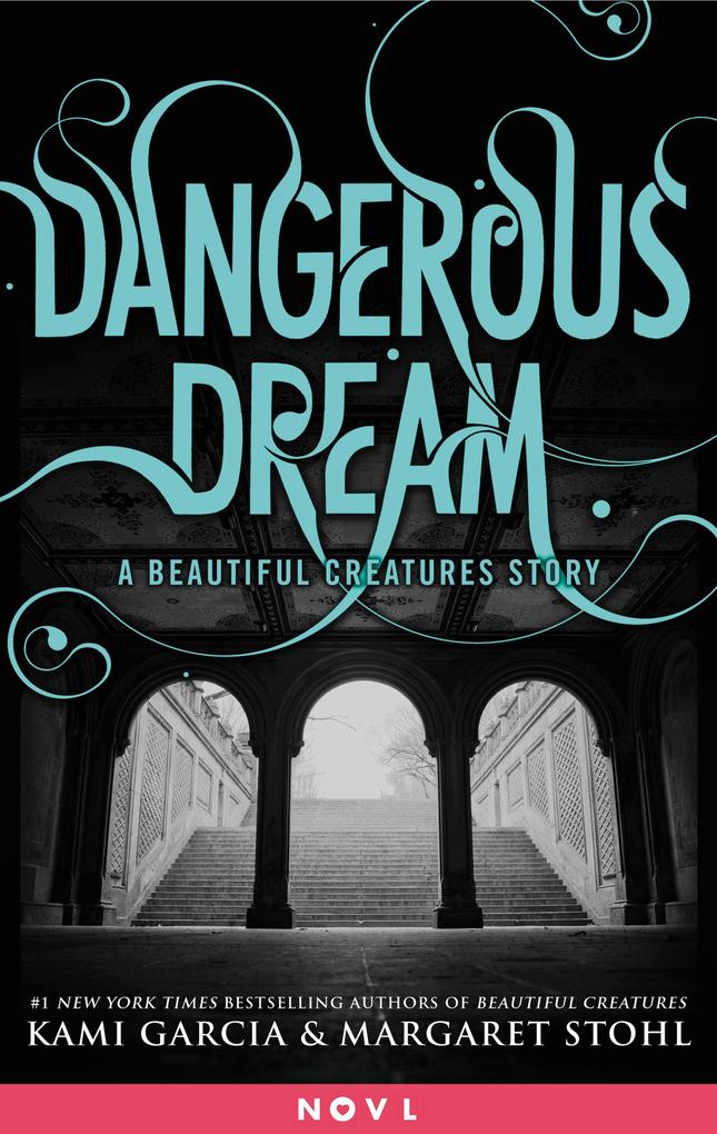 Dangerous Dream: A Beautiful Creatures Story - Kami Garcia/ Margaret Stohl