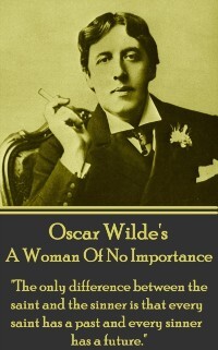 A Woman Of No Importance - Oscar Wilde