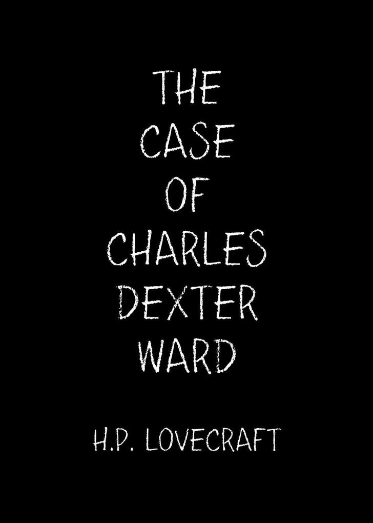 The Case of Charles Dexter Ward als eBook Download von H.P. Lovecraft - H.P. Lovecraft
