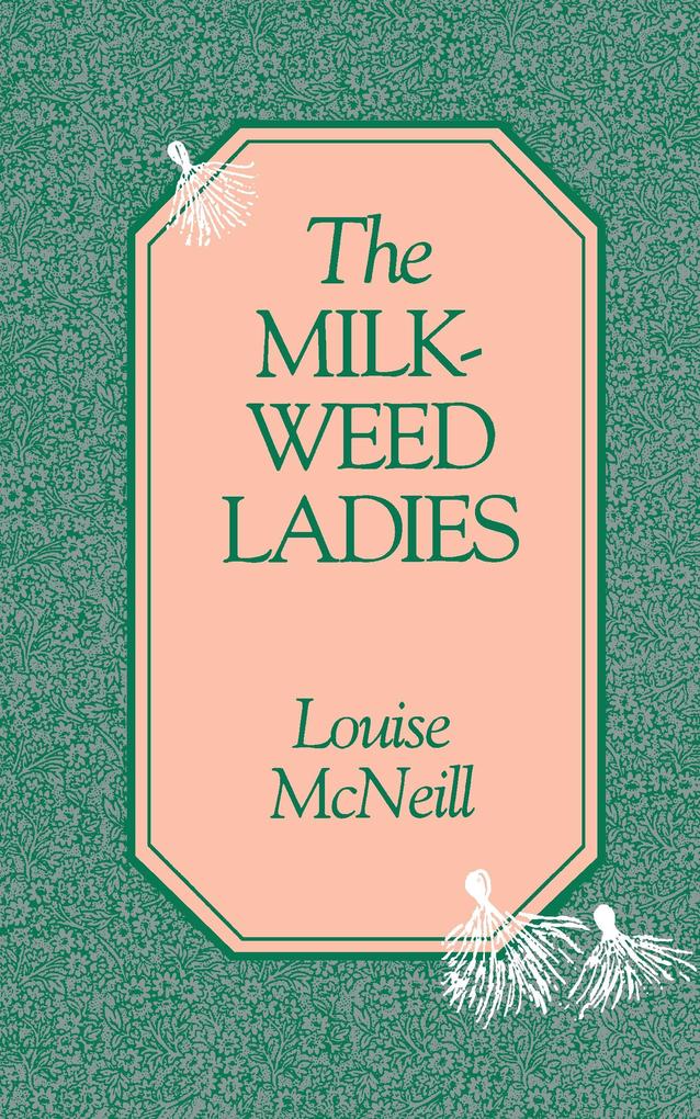 Milkweed Ladies als eBook Download von Louise McNeill - Louise McNeill