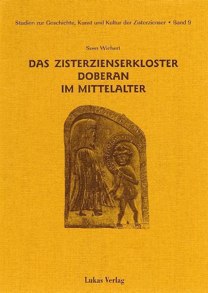Studien zur Geschichte Kunst und Kultur der Zisterzienser / Das Zisterzienserkloster Doberan im Mittelalter