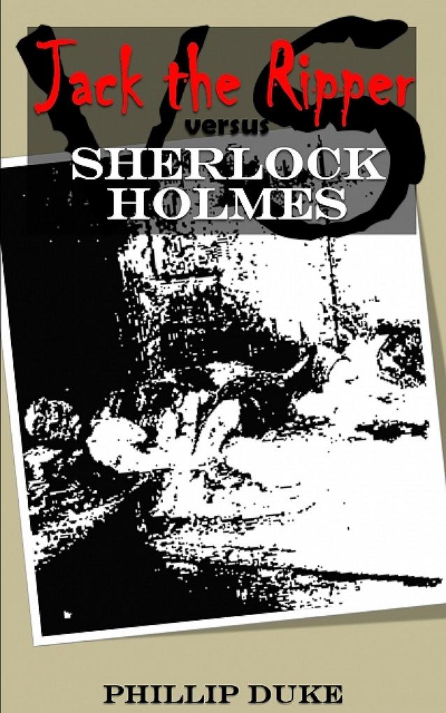 Jack the Ripper versus Sherlock Holmes