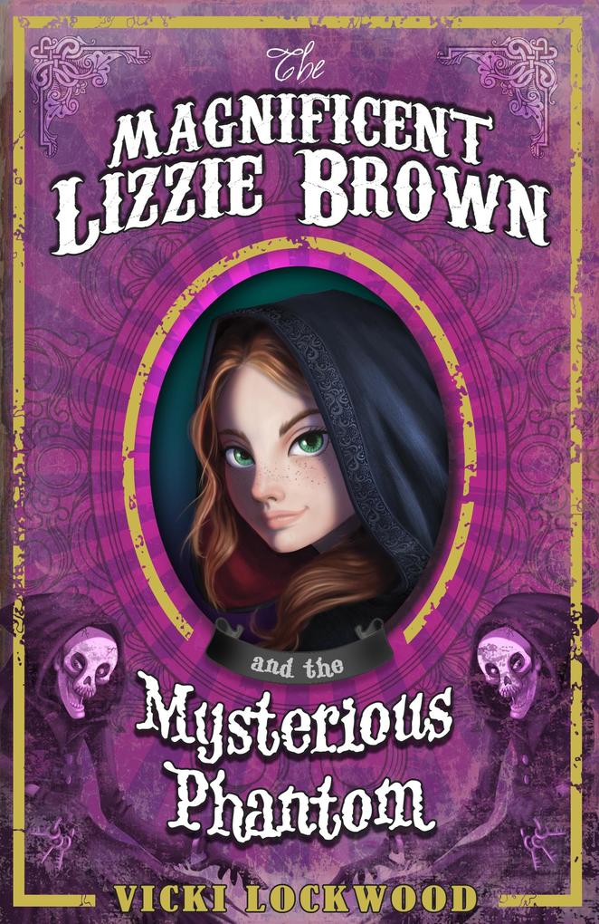 Magnificent Lizzie Brown and the Mysterious Phantom