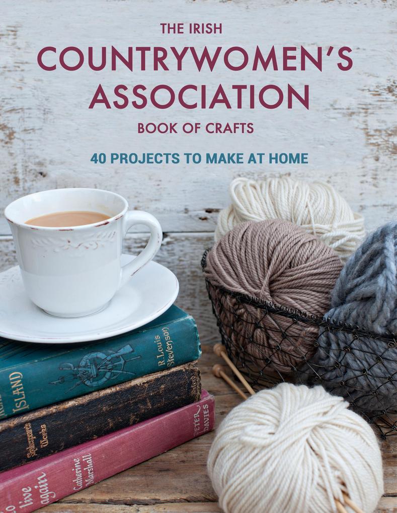 The Irish Countrywomen‘s Association Book of Crafts