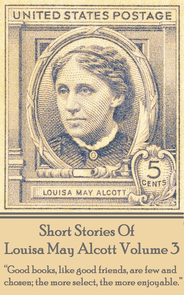 Short Stories Of Louisa May Alcott Volume 3