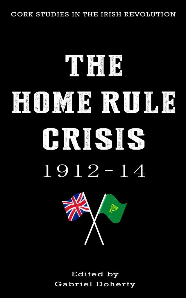 The Home Rule Crisis 1912-14