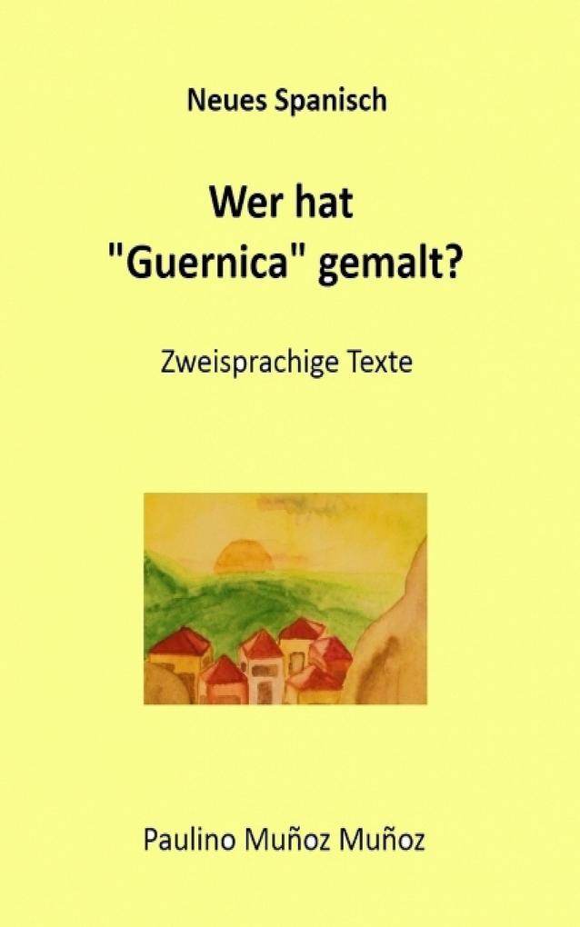 Wer hat ‘Guernica‘ gemalt?