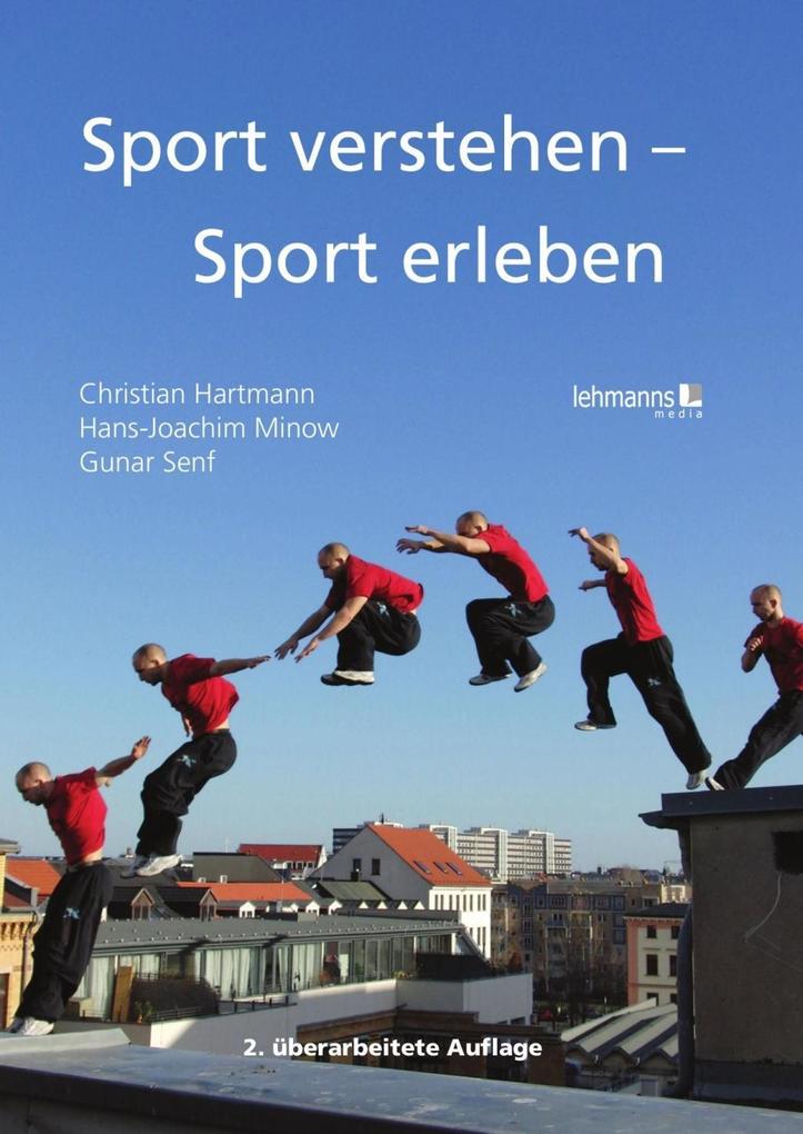 Sport verstehen - Sport erleben - Christian Hartmann/ Hans-Joachim Minow/ Gunar Senf
