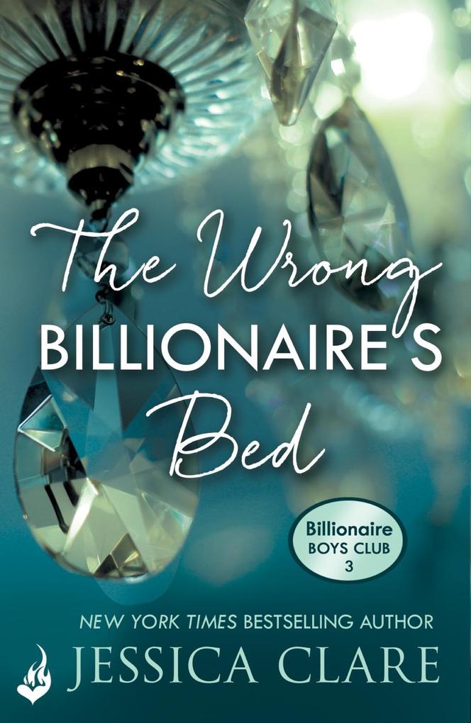 The Wrong Billionaire‘s Bed: Billionaire Boys Club 3