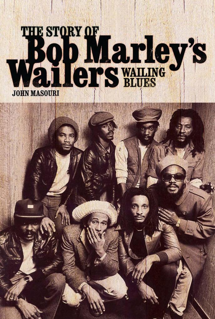 Wailing Blues: The Story of Bob Marley‘s Wailers