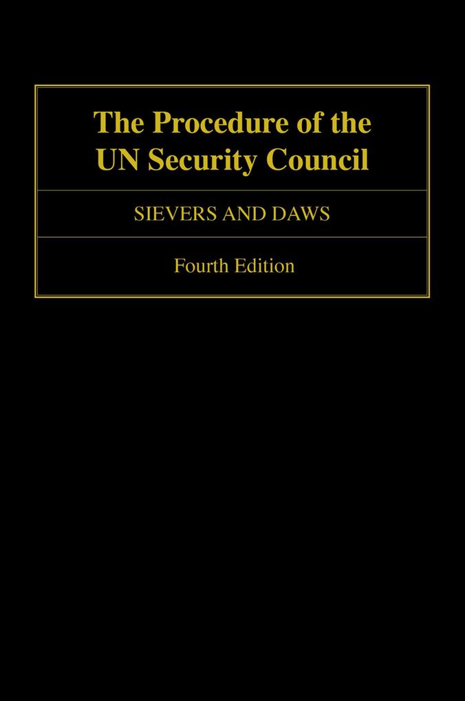 The Procedure of the UN Security Council - Loraine Sievers/ Sam Daws