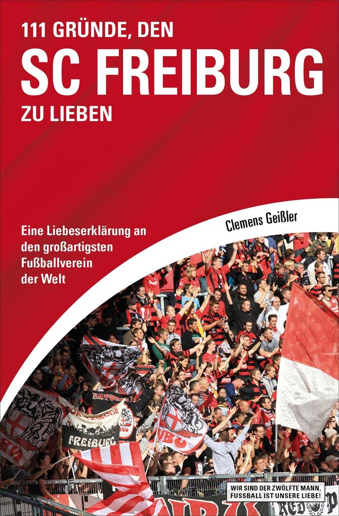 111 Gründe den SC Freiburg zu lieben