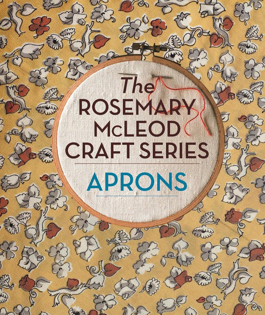 The Rosemary McLeod Craft Series: Aprons