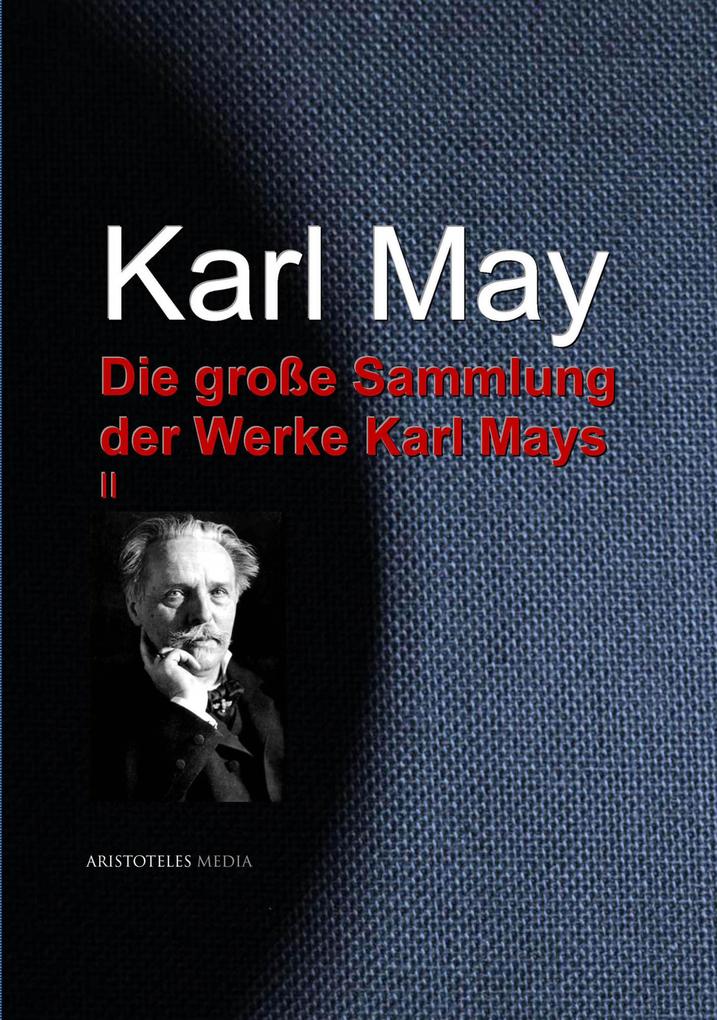 Die große Sammlung der Werke Karl Mays