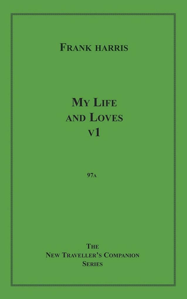 My Life and Loves v1 - Frank Harris
