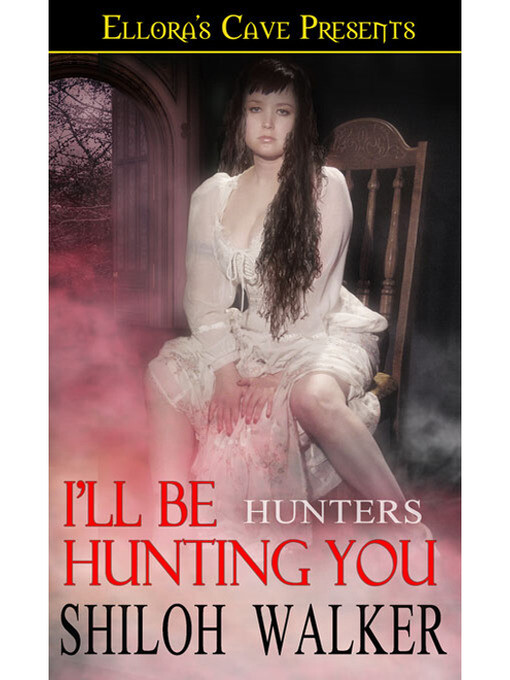 I´ll be Hunting You als eBook Download von Shiloh Walker - Shiloh Walker