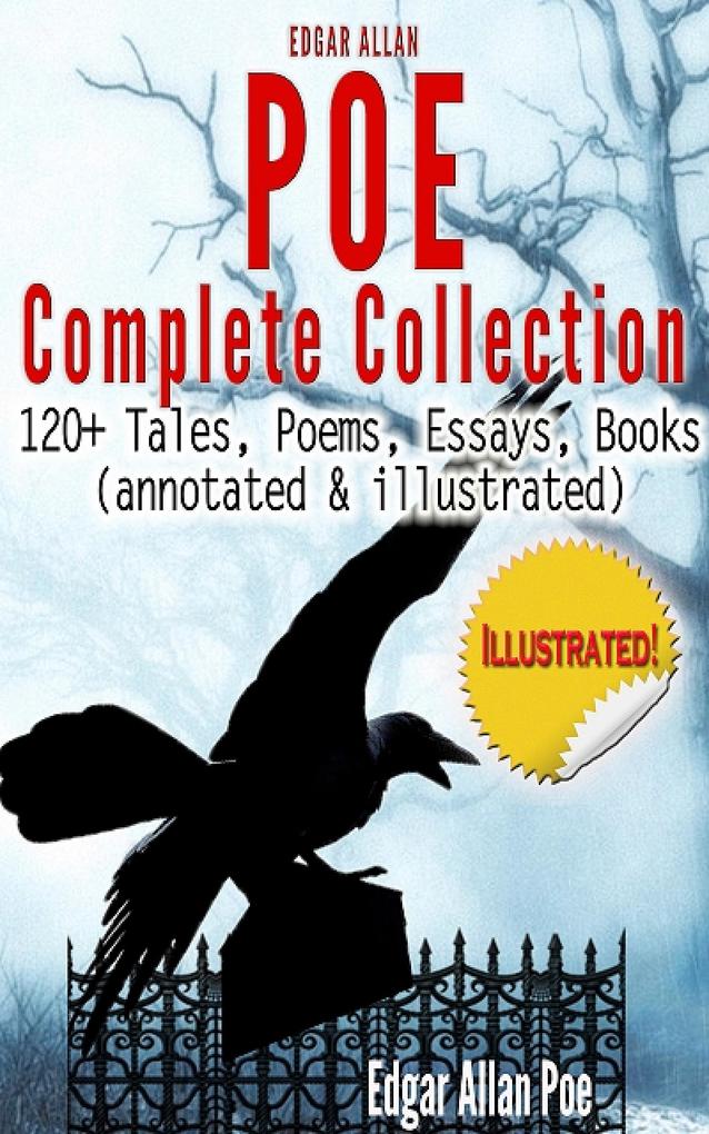 Edgar Allan Poe Complete Collection - 120+ Tales Poems