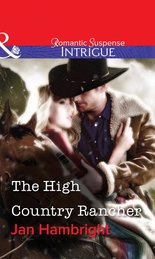 The High Country Rancher (Mills & Boon Intrigue)