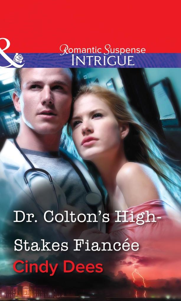 Dr. Colton‘s High-Stakes Fiancée (Mills & Boon Intrigue)