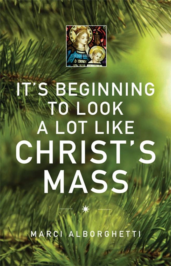 It‘s Beginning to Look a Lot Like Christ‘s Mass