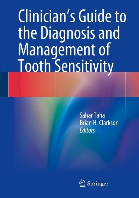 Clinician‘s Guide to the Diagnosis and Management of Tooth Sensitivity